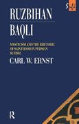 Ruzbihan Baqli: Mysticism and the Rhetoric of Sainthood in Persian Sufism (en Inglés)