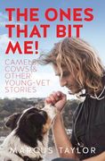 The Ones That bit Me! Camels, Cows and Other Young-Vet Stories (en Inglés)