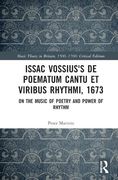Issac Vossius'S de Poematum Cantu et Viribus Rhythmi, 1673: On the Music of Poetry and Power of Rhythm (Music Theory in Britain, 1500–1700: Critical Editions) (en Inglés)