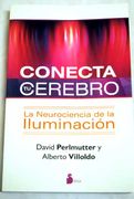 conecta tu cerebro :la neurociencia de la iluminación