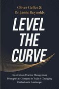 Level the Curve: Data-Driven Practice Management Principles to Compete in Today's Changing Orthodontic Landscape (en Inglés)