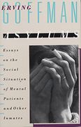 Asylums: Essays on the Social Situation of Mental Patients and Other Inmates (en Anglais)