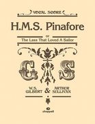 H.M.S. Pinafore: Or the Lass That Loved a Sailor, Vocal Score (en Inglés)