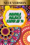 Mandala Malbuch Kinder Ab 14: Mandala Malbuch für Kinder, Mandala Malbuch für Kinder Mädchen (en Alemán)
