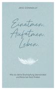 Einatmen. Aufatmen. Leben.: Wie du deine Erschpfung berwindest und Ruhe bei Gott findest (en Alemán)