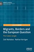 Migrants, Borders and the European Question: The Calais Jungle (en Inglés)