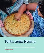 Torta Della Nonna: A Collection of the Best Homemade Italian Sweets (en Inglés)