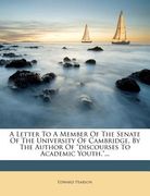 a letter to a member of the senate of the university of cambridge, by the author of "discourses to academic youth...". (en Inglés)