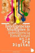 Inteligencias Multiples e Inteligencia Emocional en la era Digital: La Inteligencia Emocional También la Expresas en las Redes Sociales