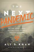 The Next Pandemic: On the Front Lines Against Humankind’s Gravest Dangers (en Inglés)