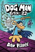 Dog man 08: Fetch-22 (en Inglés)