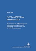 Gatt und wto im Recht der Usa: Die Integration des Völkervertragsrechts in die Rechtsordnung der usa am Beispiel der Gatt-Abkommen und der. Völker- und Europarecht) (en Alemán)