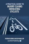 A Practical Guide to Injury Claims involving Cyclists (en Inglés)
