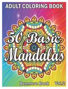 50 Basic Mandalas: An Adult Coloring Book with Fun, Simple, Easy, and Relaxing for Boys, Girls, and Beginners Coloring Pages (Volume 2) (en Inglés)