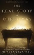 The Real Story of Christmas: Compiled from the Scriptures and Authoritative Historical Sources (en Inglés)