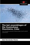 The bat assemblages of the Guamuhaya Mountains, Cuba (en Inglés)