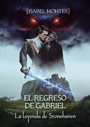 El Regreso de Gabriel. La Leyenda de Stonehaven