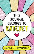 This Journal Belongs to Ratchet