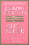 Banished Knowledge: Facing Childhood Injuries (en Inglés)