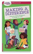 A Smart Girl'S Guide: Making a Difference: Using Your Talents and Passions to Change the World (Smart Girl'S Guides) (en Inglés)