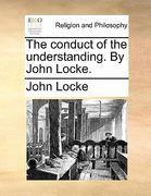 the conduct of the understanding. by john locke. (en Inglés)