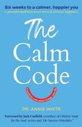The Calm Code: Transform Your Mind, Change Your Life (en Inglés)