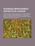 business improvement districts in london: kingston upon thames, west end of london, camden town, ilford, ealing, hammersmith, leytonstone (en Inglés)
