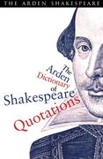 The Arden Dictionary of Shakespeare Quotations (en Inglés)