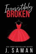 Irresistibly Broken: Special Edition Cover (en Inglés)