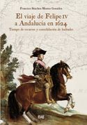 El Viaje de Felipe iv a Andalucia en 1624