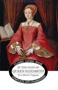 In the Days of Queen Elizabeth (en Inglés)