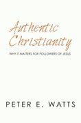 Authentic Christianity: Why it Matters for Followers of Jesus (en Inglés)
