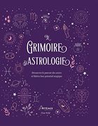 Le Grimoire de L'astrologie: Découvrez le Pouvoir des Astres et Libérez Leur Potentiel Magique (en Francés)