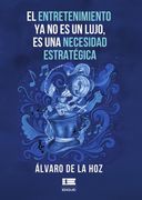 El entretenimiento ya no es un lujo, es una necesidad estratégica (in Español,)