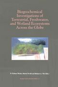 Biogeochemical Investigations of Terrestrial, Freshwater, and Wetland Ecosystems Across the Globe (en Inglés)