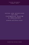 Notes and Questions on the Catholic Faith and Religion