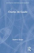 Charles de Gaulle (Routledge Historical Biographies) 