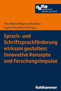 Sprach- Und Schriftsprachforderung Wirksam Gestalten: Innovative Konzepte Und Forschungsimpulse (en Alemán)