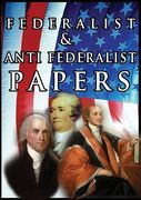 The Federalist & Anti Federalist Papers (en Inglés)