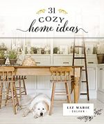 31 Cozy Home Ideas (Cozy White Cottage) (en Inglés)