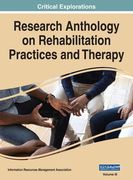 Research Anthology on Rehabilitation Practices and Therapy, VOL 3 (en Inglés)