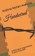 Hardwired: Unlock your subconcious to your true self! (en Inglés)