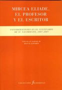  Mircea Eliade, el profesor y el escritor ( Filosofías)