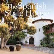 The Spanish Style House: From Enchanted Andalusia to the California Dream (en Inglés)