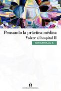 Pensando La Practica Medica. Volver Al Hospital II