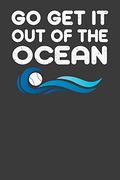 Go get it out of the Ocean: Baseball Player Gift