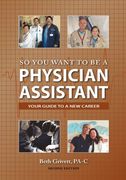 so you want to be a physician assistant - second edition (en Inglés)