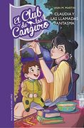 El Club de las canguro 2. Claudia y las llamadas fantasma