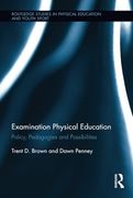 Examination Physical Education (Routledge Studies in Physical Education and Youth Sport) (en Inglés)