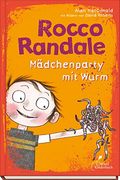 Rocco Randale 01 - Mädchenparty mit Wurm: Rocco Randale, Band 1 (in German)